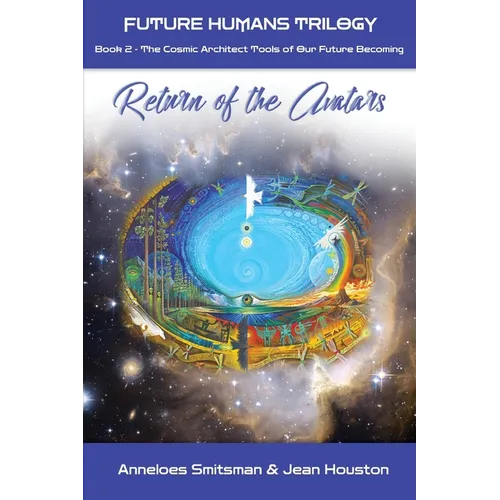 Return of the Avatars: The Cosmic Architect Tools of Our Future Becoming - Paperback