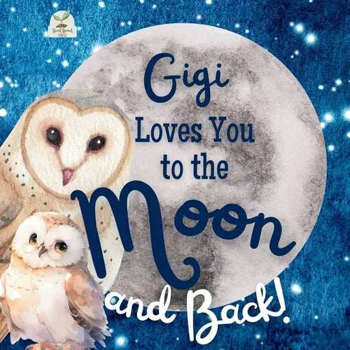Gigi Loves You to the Moon and Back: A Beautiful Story of Love That Stretches as Far as the Stars