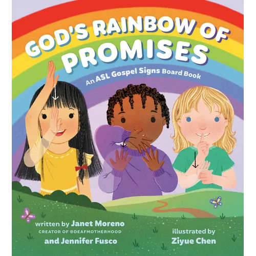 ASL Gospel Signs: God's Rainbow of Promises: An ASL Gospel Signs Board Book