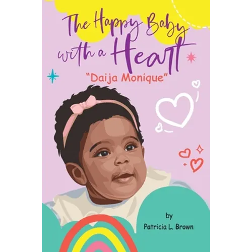 "Daija Monique": The Happy Baby With A Heart