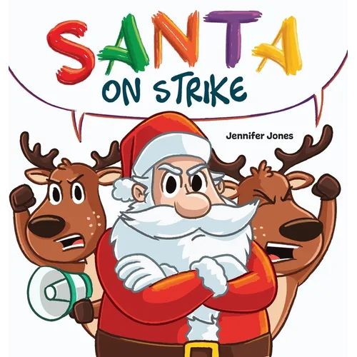 Santa on Strike: A Funny Christmas Rhyming Read Aloud