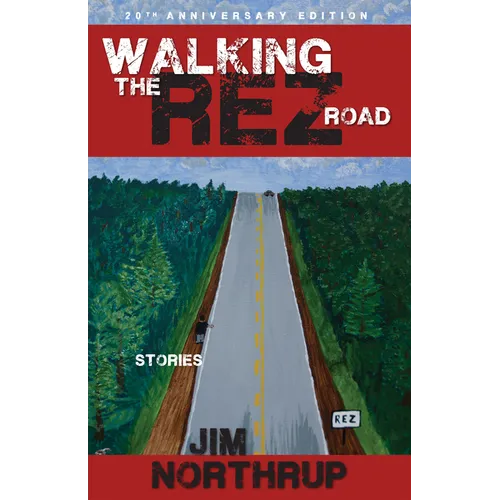 Walking Rez Road: Stories