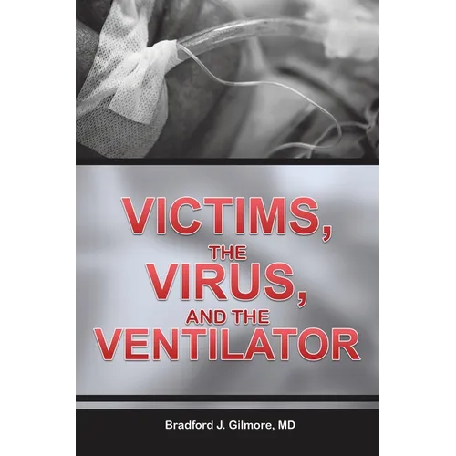 Victims, the Virus, and the Ventilator