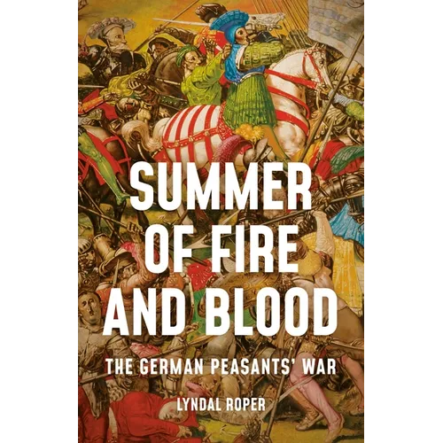 Summer of Fire and Blood: The German Peasants' War