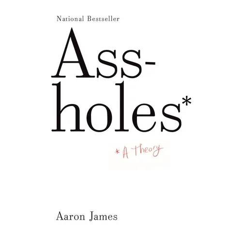 Assholes: A Theory
