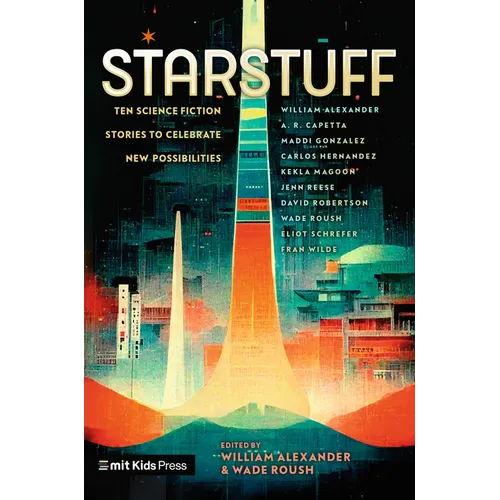 Starstuff: Ten Science Fiction Stories to Celebrate New Possibilities