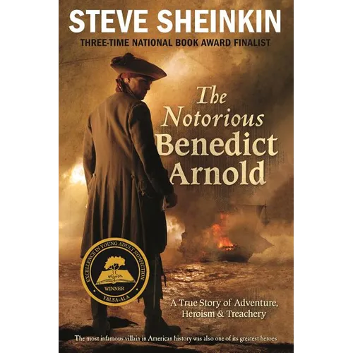 The Notorious Benedict Arnold: A True Story of Adventure, Heroism & Treachery - Paperback