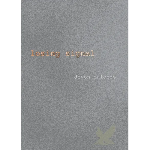Losing Signal: Poems