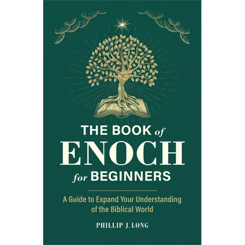 The Book of Enoch for Beginners: A Guide to Expand Your Understanding of the Biblical World