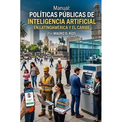 Manual: Políticas públicas de inteligencia artificial en Latinoamérica y el Caribe