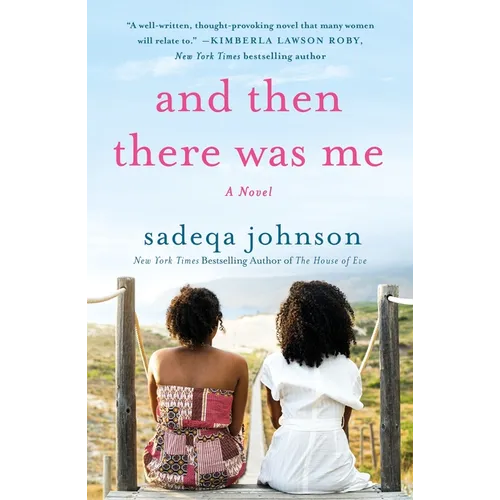 And Then There Was Me: A Novel of Friendship, Secrets and Lies
