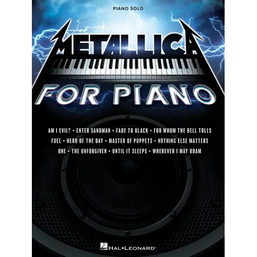 Metallica for Piano Solo: A Dozen Favorites by the Quintessential Heavy Metal Band Arranged for Intermediate Level Piano Solo