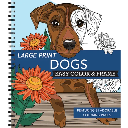 Large Print Easy Color & Frame - Dogs (Stress Free Coloring Book)
