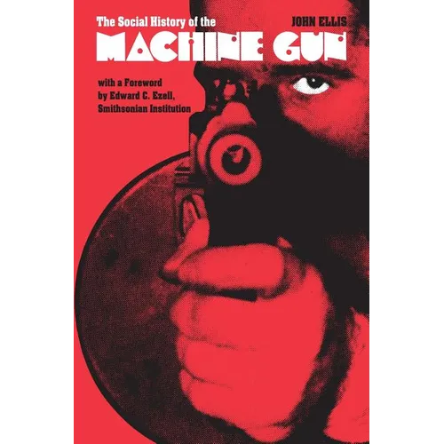 The Social History of the Machine Gun