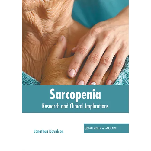 Sarcopenia: Research and Clinical Implications