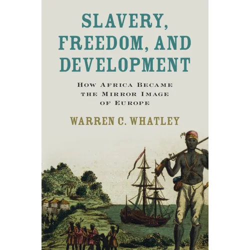 Slavery, Freedom, and Development