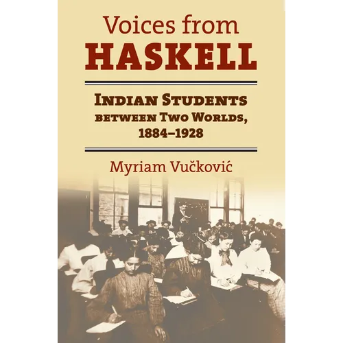 Voices from Haskell: Indian Students Between Two Worlds, 1884-1928