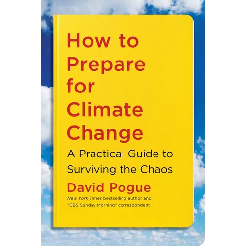 How to Prepare for Climate Change: A Practical Guide to Surviving the Chaos