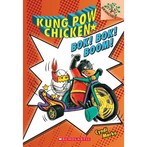 Bok! Bok! Boom!: A Branches Book (Kung POW Chicken #2)