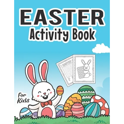 Easter Activity Book for Kids: Easter Book to Draw Including Cute Easter Bunny Eggs Animals & More Fun & Easy Toddler and Preschool Children Girls an