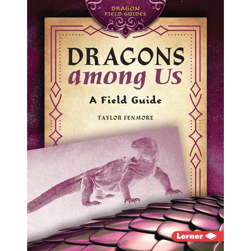 Dragons Among Us: A Field Guide