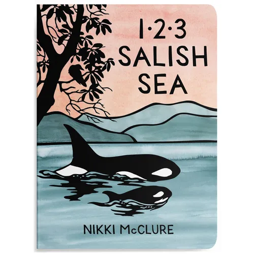 1, 2, 3 Salish Sea: A Counting Book for Toddlers