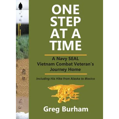 One Step at a Time: A Navy SEAL Vietnam Combat Veteran's Journey Home