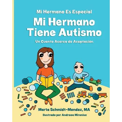 MI Hermano Es Especial Mi Hermano Tiene Autismo: Un Cuento Acerca de Aceptacion