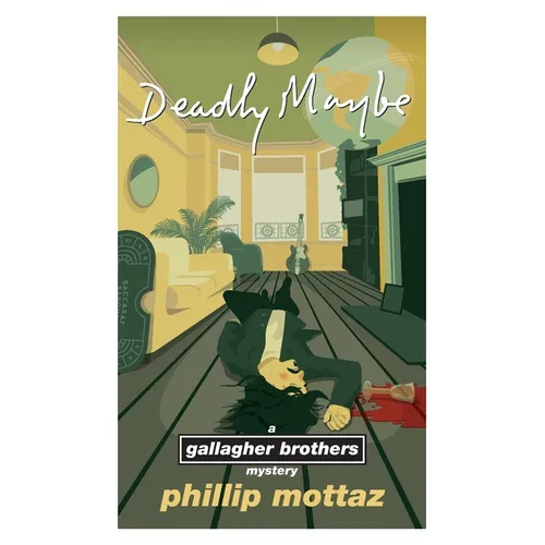 Deadly Maybe: A Gallagher Brothers Mystery