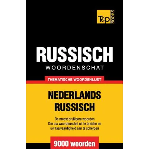 Thematische woordenschat Nederlands-Russisch - 9000 woorden