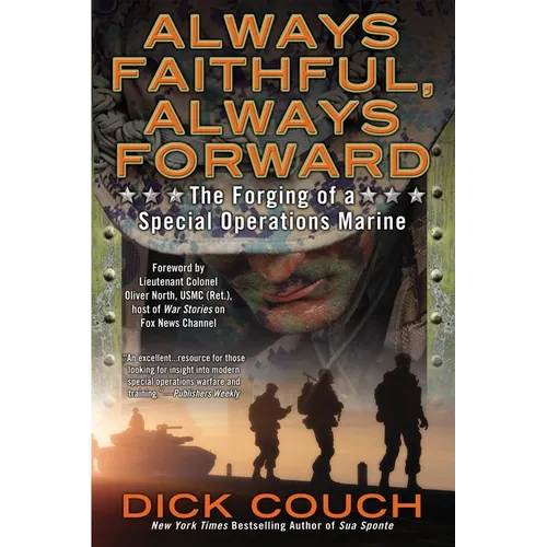 Always Faithful, Always Forward: The Forging of a Special Operations Marine