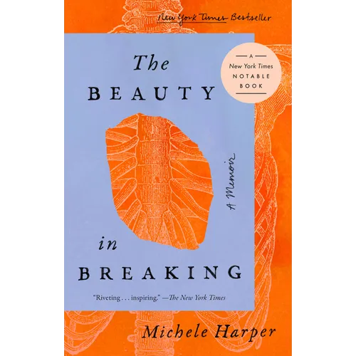 The Beauty in Breaking: A Memoir
