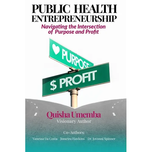 Public Health Entrepreneurship: Navigating the Intersection of Purpose and Profit