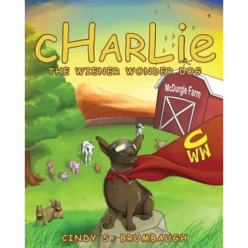 CHARLIE The Wiener Wonder Dog