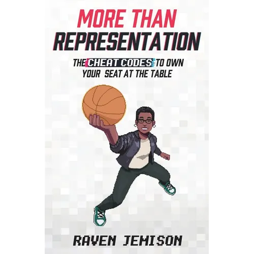 More Than Representation: The Cheat Codes to Own Your Seat at the Table
