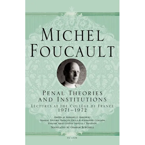 Penal Theories and Institutions: Lectures at the Collège de France