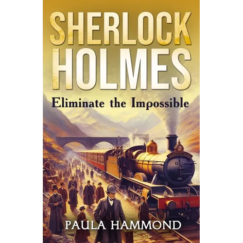 Sherlock Holmes - Eliminate The Impossible