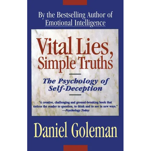 Vital Lies, Simple Truths: The Psychology of Self Deception