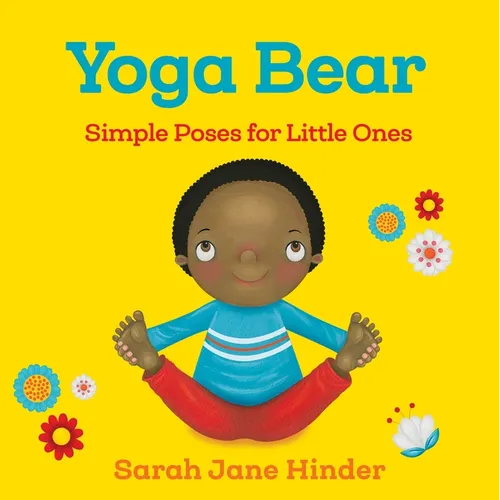Yoga Bear: Simple Poses for Little Ones