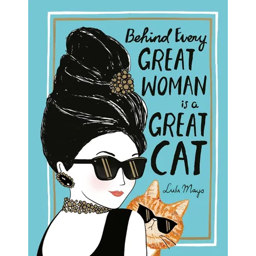 Behind Every Great Woman Is a Great Cat