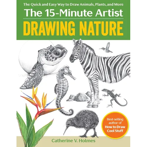 Drawing Nature: The Quick and Easy Way to Draw Animals, Plants, and More