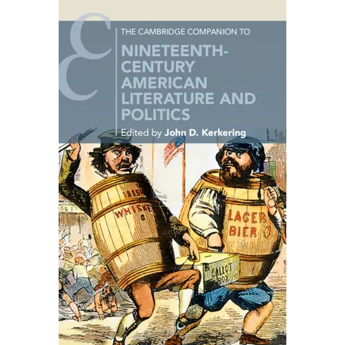 The Cambridge Companion to Nineteenth-Century American Literature and Politics