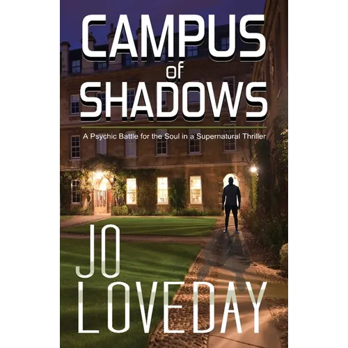 Campus of Shadows: A Psychic Battle for the Soul in a Supernatural Thriller