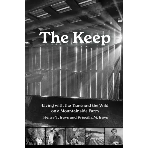 The Keep: Living with the Tame and the Wild on a Mountainside Farm