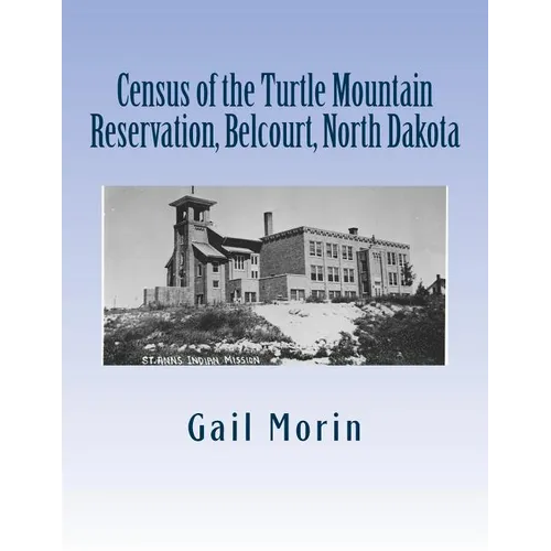 Census of the Turtle Mountain Reservation, Belcourt, North Dakota: taken by J. E. Balmer on 1 Jan 1937