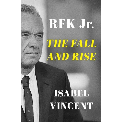 Rfk Jr.: The Fall and Rise - Hardcover