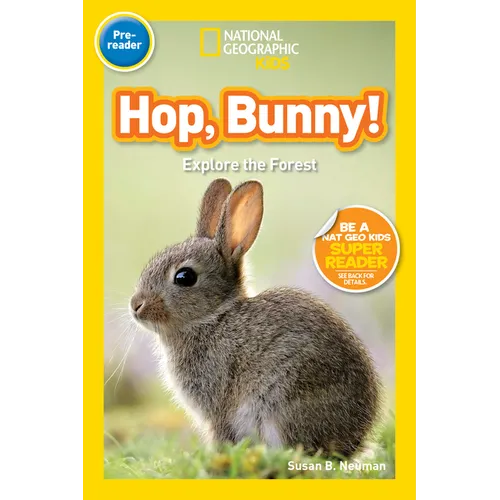 Hop, Bunny! (National Geographic Kids Readers, Pre-Reader): Explore the Forest