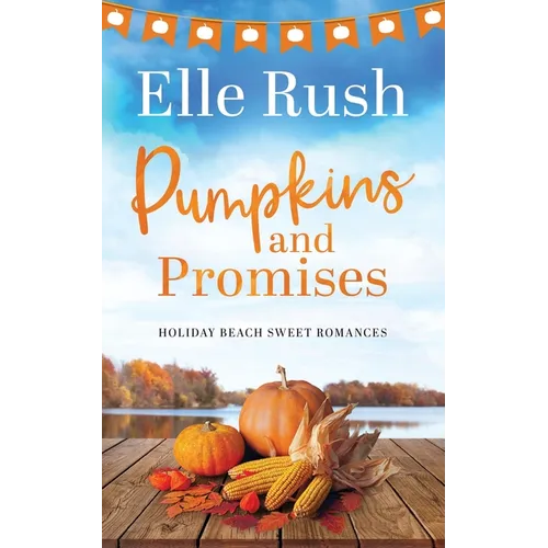 Pumpkins and Promises: A Holiday Beach Sweet Romance