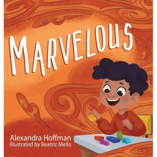 Marvelous: an inclusive kids book celebrating a child with ADHD