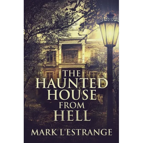 The Haunted House From Hell